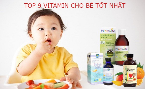 [TỔNG HỢP]: Top 15 Vitamin Cho Bé Tốt Nhất Mẹ Bỏ Túi Ngay