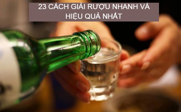 23 cách giải rượu nhanh và hiệu quả nhất cho người say tại nhà