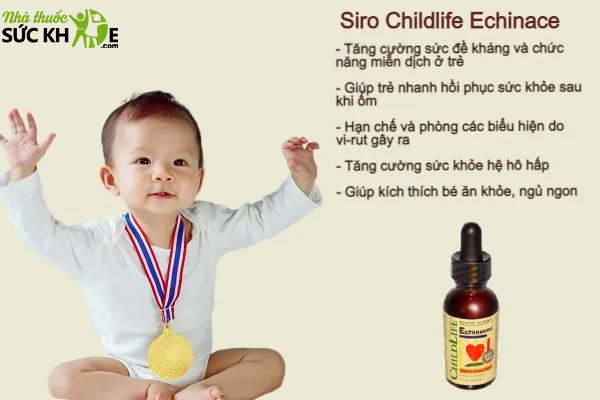 Siro Childlife Echinacea giúp tăng cường thể lực, hỗ trợ miễn dịch, nâng cao sức đề kháng ở trẻ em